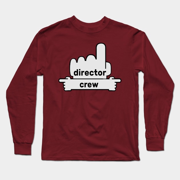 Hands Pointing - Text Art - Director and Crew Long Sleeve T-Shirt by fakelarry